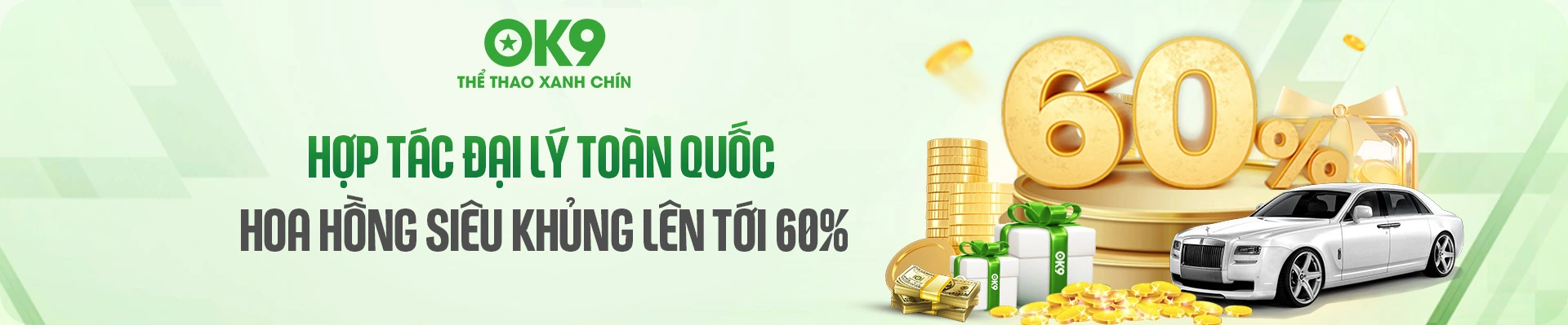 Đại lý OK9 nhận hoa hồng cực khủng lên tới 60%